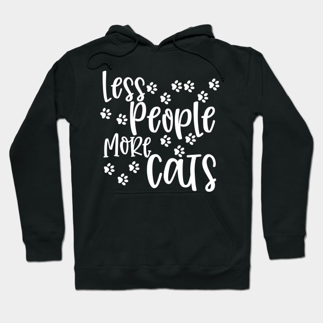 Less People More Cats. Gift for Cat Obsessed People. Purrfect. Funny Cat Lover Design. Hoodie by That Cheeky Tee